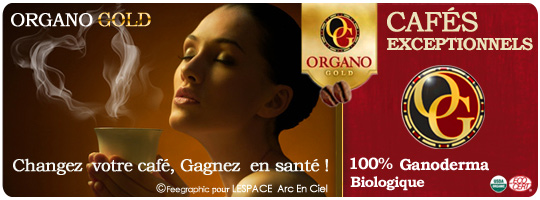 Organo Gold les Cafés Santé d'exception :-)