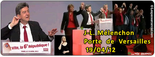 Discours de Jean-Luc Mélenchon Porte de Versaille jeudi 19 avril 2012 