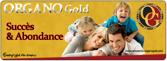 Organo Gold Succès et Abondance