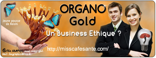 Organo Gold un Business Ethique !